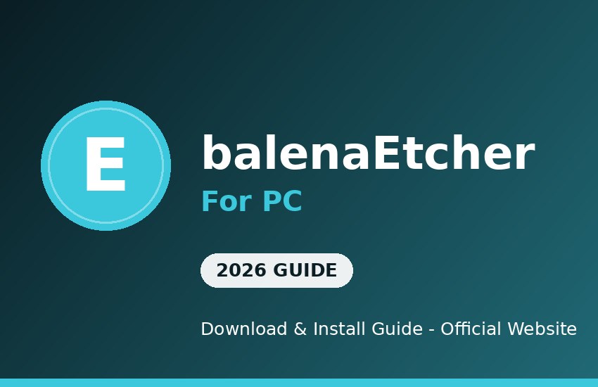 balenaEtcher for PC download and install on Windows